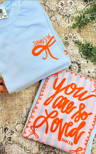 You Are So Loved Graphic Tee