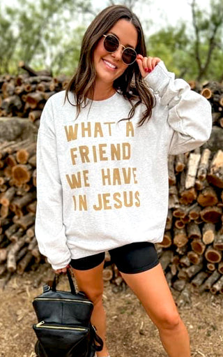 What A Friend We Have In Jesus Sweatshirt, SM-3X