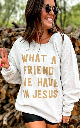 What A Friend We Have In Jesus Sweatshirt, SM-3X